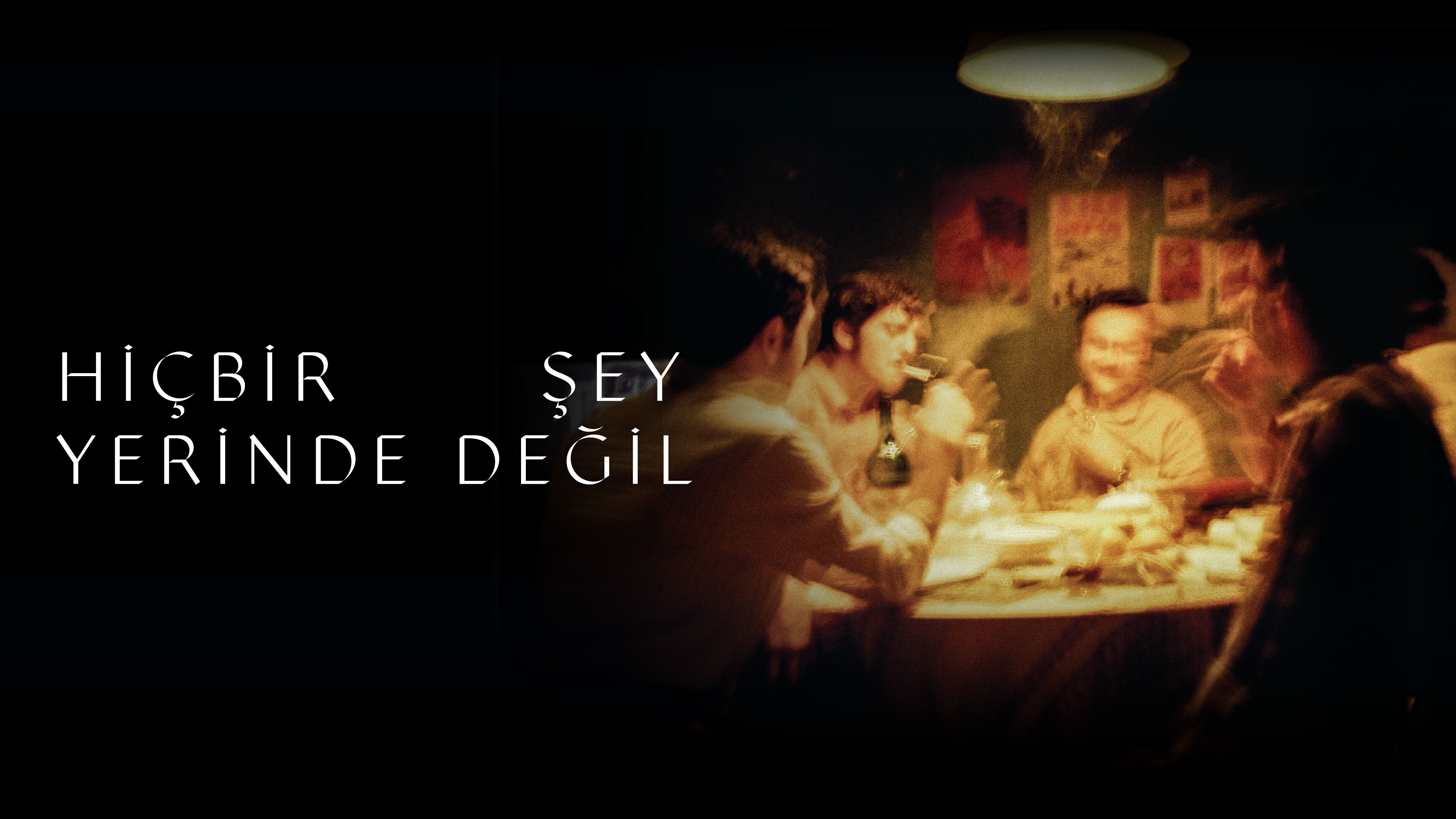 Hicbir Sey Yerinde Degil
