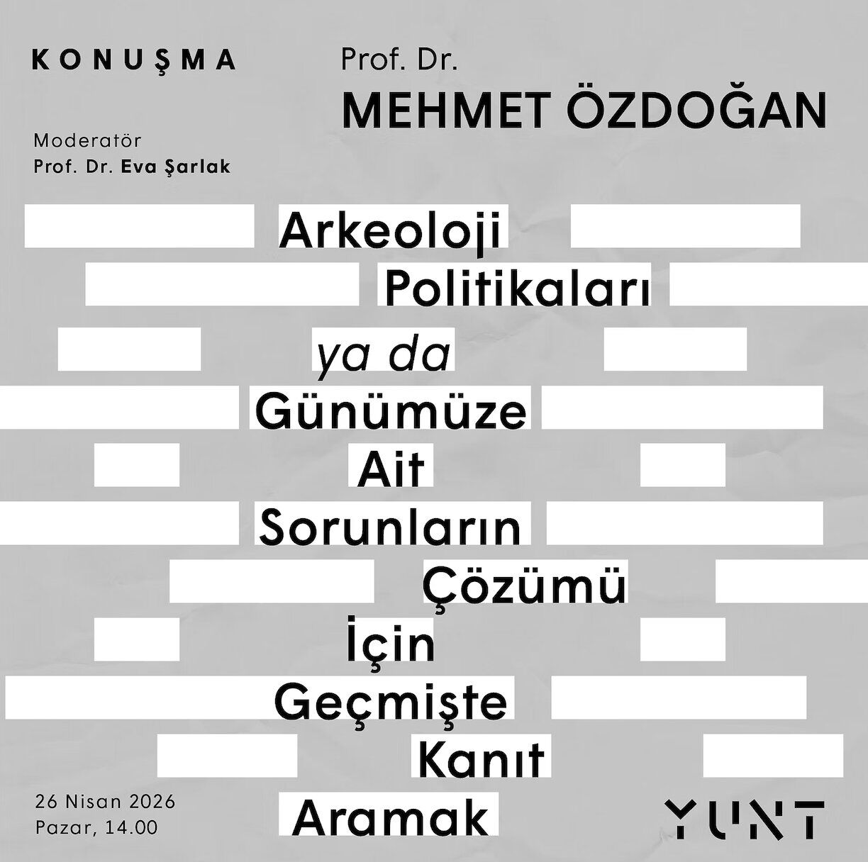 Arkeoloji Politikaları Ya Da Günümüze Ait Sorunların Çözümü İçin Geçmişte Kanıt Aramak