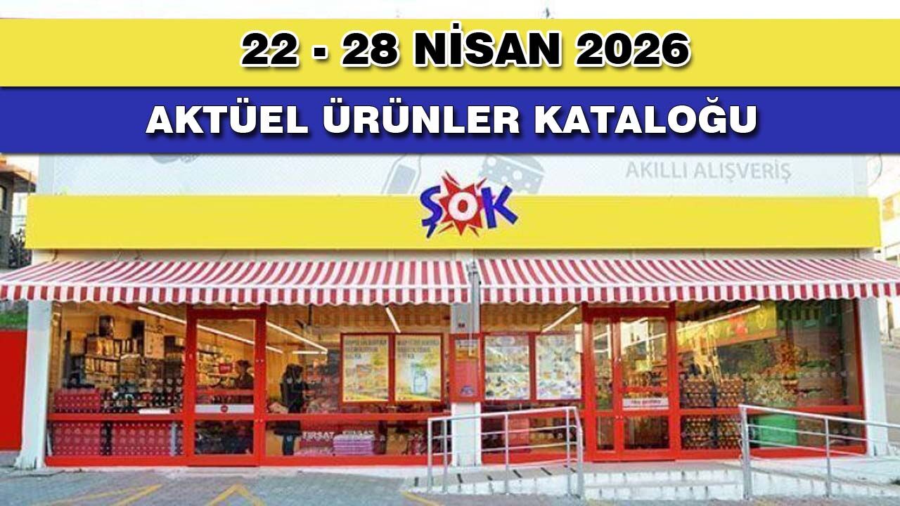 ŞOK Market 22 - 28 Nisan 2026 Aktüel ürünler Kataloğu Yayında!