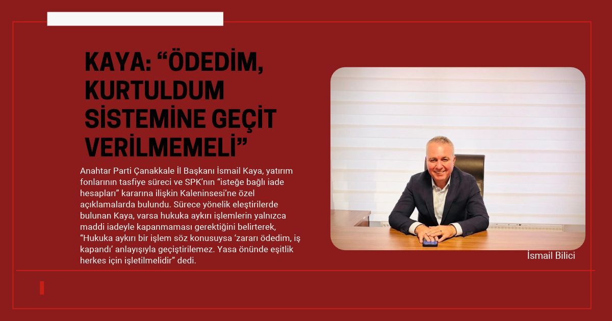 KAYA: “ÖDEDİM, KURTULDUM SİSTEMİNE GEÇİT VERİLMEMELİ”