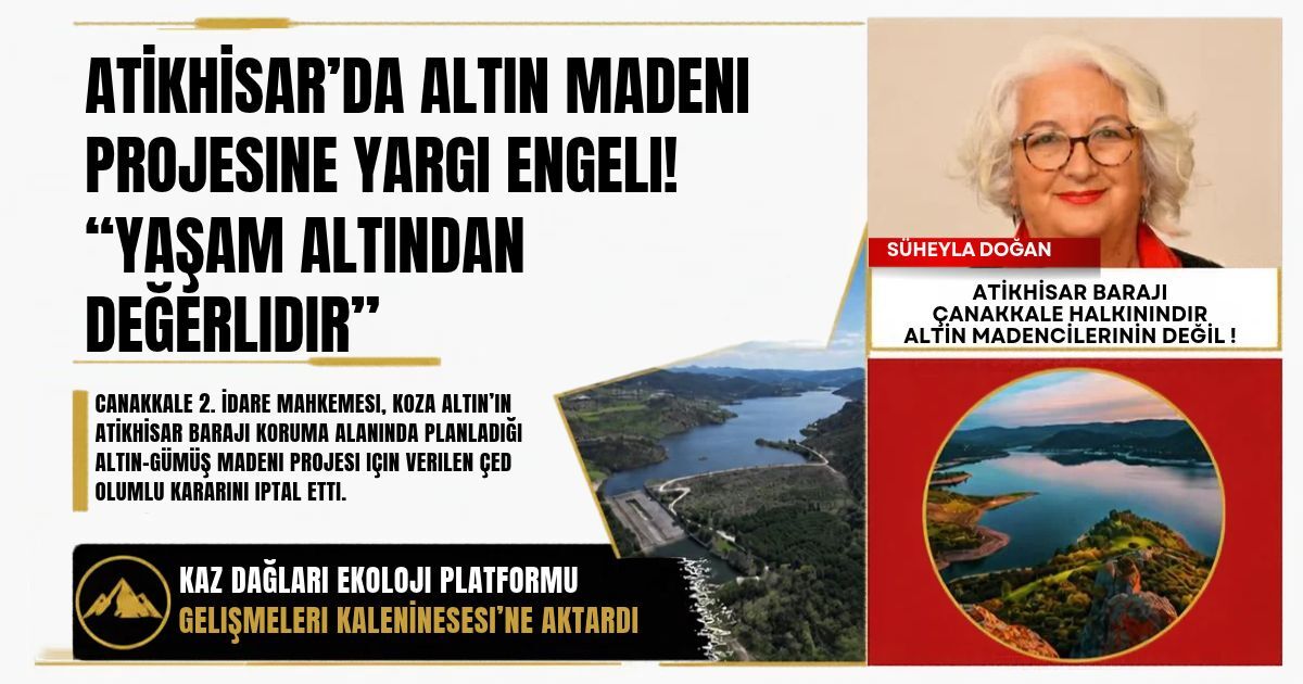 Atikhisar’da altın madeni projesine yargı engeli! “Yaşam altından değerlidir”