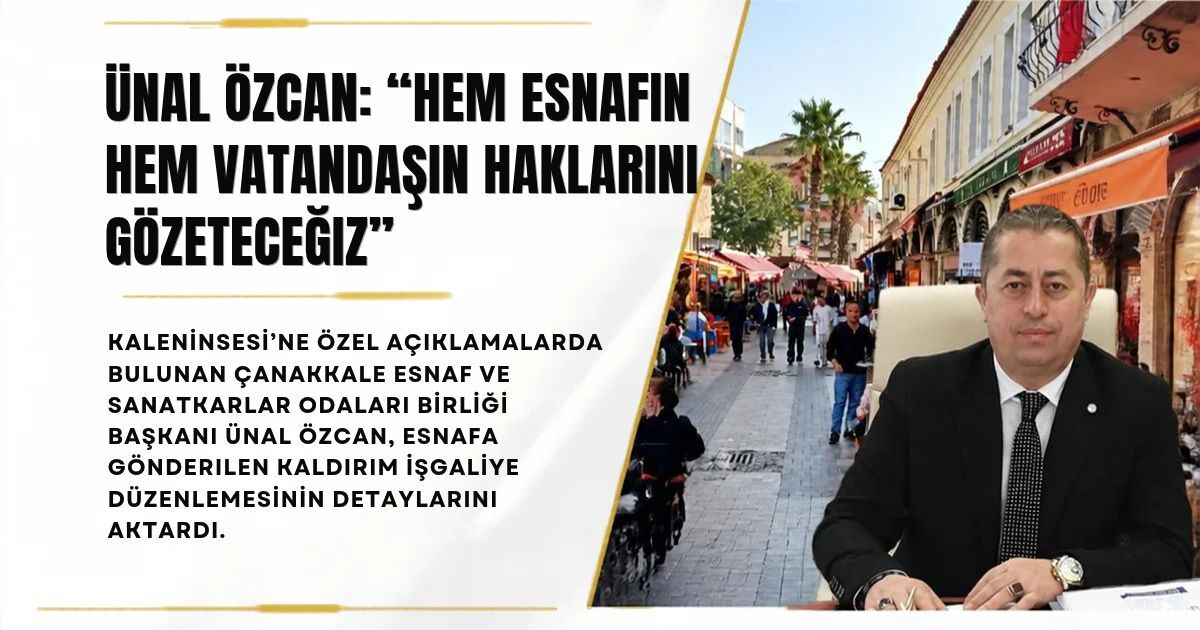Ünal Özcan: “Hem esnafın hem vatandaşın haklarını gözeteceğiz”